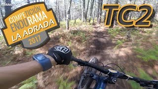 TC2  Endurama 2017 quotLA ADRADAquot  JAIME LOPEZ MONTERO  Kona Bikes MTB ENDURO GoPro [upl. by Dyl]