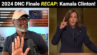 2024 DNC Finale RECAP Kamala Harris Becomes Hillary Clinton [upl. by Richarda769]