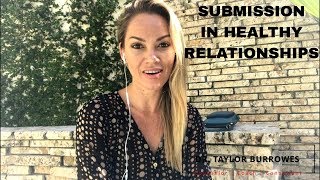 SUBMISSION IN HEALTHY RELATIONSHIPS [upl. by Redyr]