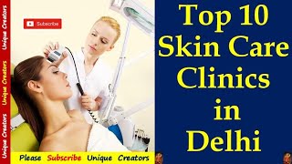 Top 10 Best Skin Care Clinics Dermatology in Delhi Unique Creators [upl. by Emeric199]