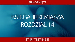 Księga Jeremiasza  Rozdział 14 [upl. by Dallas696]