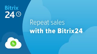 Repeat sales with the Bitrix24 [upl. by Allehcim]