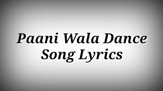 LYRICS Paani Wala Dance Song  Paani Wala Dance Song With Lyrics  AK786 Presents [upl. by Nulubez]