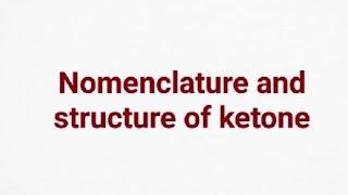 Nomenclature and Structure of ketone compounds [upl. by Coleman131]