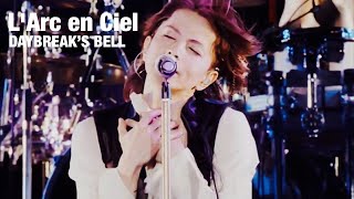 【LArc en Ciel】DAYBREAK’S BELL（L7 Live） [upl. by Della70]