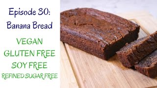 Banana Bread Gluten Free Vegan Soy Free Refined Sugar Free [upl. by Wain]