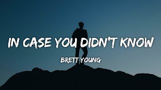 Brett Young  In Case You Didnt Know Lyrics [upl. by Milicent]