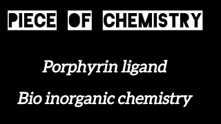 porphyrin ligand bio inorganic chemistry [upl. by Amer277]