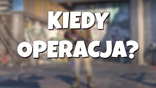 KIEDY BĘDZIE OPERACJA W CS2 [upl. by Novrej454]