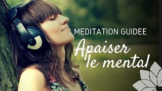 Méditation Guidée Apaiser le Mental [upl. by Lavinia]