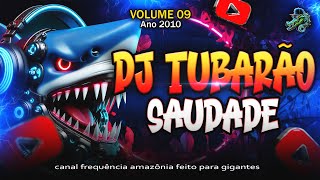 Cd Dj Tubarão saudade  amando e arrochando volume 09 cd relíquea ano 2010 exclusivo [upl. by Havener]