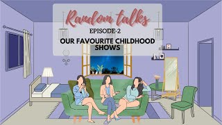 OUR FAVOURITE CHILDHOOD SHOWS  Episode2 RandomTalks  Podcast  TeluguPodcast [upl. by Morrissey]