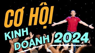 Kinh doanh gì năm 2024 Nắm bắt Cơ Hội Vàng thay đổi Cuộc Đời  Phạm Thành Long [upl. by Althee]