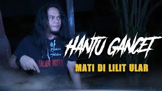 HANTU GANCET AKIBAT KUTUKAN  MBAH MIJAN EXPLORE [upl. by Aivilo]