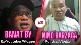 Part 1  ExYoutuberVlogger BanatBy vs Political Vlogger ninobarzaga5051 [upl. by Leod304]