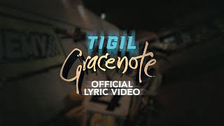 GRACENOTE  TIGIL Official Lyric Video [upl. by Airemat]