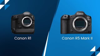 Canon R1 vs R5 Mark II Specs Features and Performance Breakdown [upl. by Wilson]