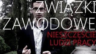 ZWIĄZKI ZAWODOWE  NIESZCZĘŚCIE LUDZI PRACY [upl. by Almallah]