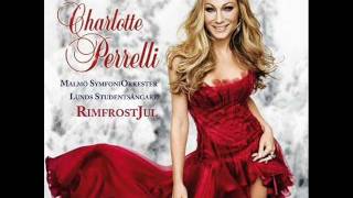 Charlotte Perrelli  Låt Julen Förkunna [upl. by Eoin935]