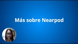 Más sobre Nearpod [upl. by Oeak]