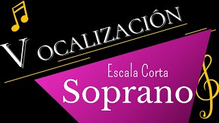 Vocalización Soprano  Escala Corta [upl. by Nodnerb]