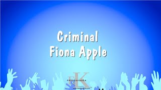 Criminal  Fiona Apple Karaoke Version [upl. by Aramak]