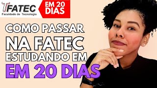 Como passar na FATEC estudando em 20 dias  VESTIBULAR FATEC 2024 [upl. by Zina]