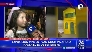 Exposición de Vincent Van Gogh estará abierta al público hasta el 15 de setiembre [upl. by Kamp]