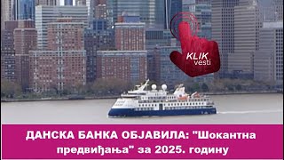 ДАНСКА БАНКА ОБЈАВИЛА Шокантна предвиђања за 2025 годину [upl. by Heddie814]