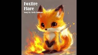 Foxfire Flare [upl. by Amias491]