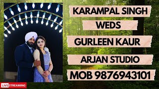 Live Wedding ceremony Karampal Singh Weds Gurleen Kaur Video By Arjan Digital Studio Mob9876943101 [upl. by Honey763]