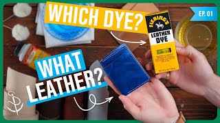 Choosing and Dyeing Leather  Beginners Guide to Leather Craft Ep 01 [upl. by Amein]