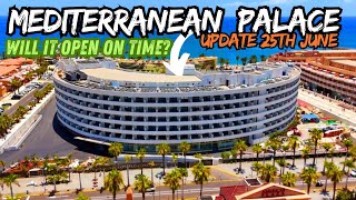 Hotel Mediterranean Palace Tenerife Update 25th june  Will it open on Time [upl. by Alyekahs]