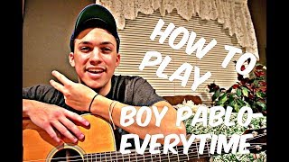 BOY PABLO  EVERYTIME GUITAR COVERHOW TO PLAY [upl. by Griseldis]