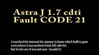 astra j 17 cdti fault Code 21 [upl. by Caves]