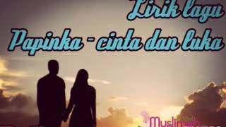 Lirik lagu papinka  cinta dan luka [upl. by Herminia]