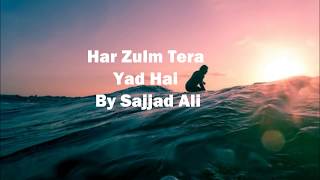 har zulm tera yad hai By Sajjad Ali Lyrical [upl. by Claudine]