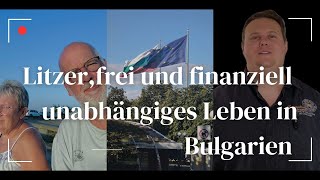 Litzerich bin nach Bulgarien ausgewandert um unabhängig leben zu können [upl. by Nennarb697]