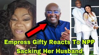 BREAKING EMPRESS GIFTY REACTS TO NPP SACKING HER HUSBAND HOPESON ADORYE FROM THE PARTY🔥 [upl. by Amsirahc]