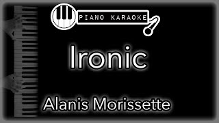 Ironic  Alanis Morissette  Piano Karaoke Intrumental [upl. by Zelda982]