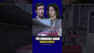 Kemal Sunal ve Oya Aydoğan ın quotYüz Numaralı Adamquot filminin çekildiği yerler neredeçekildi [upl. by Shanly262]