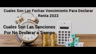 Fechas De Vencimiento Declaración De Renta  Que pasa sino la presento a tiempo  Sanción Mínima [upl. by Eldoree]