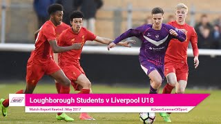 Loughborough University FC v Liverpool U18  Rewind  LSUTV [upl. by Teerpnam]