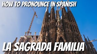 How to pronounce SAGRADA FAMILIA in Spanish [upl. by Eeloj]