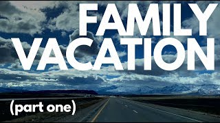 Family Vacation part one [upl. by Elvira]