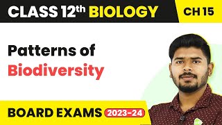 Patterns of Biodiversity  Biodiversity and Conservation  Class 12 Biology NCERTNEET 202223 [upl. by Nhor]