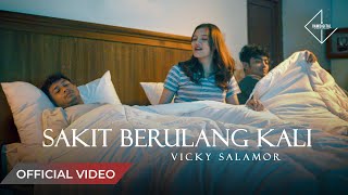 VICKY SALAMOR  Sakit Berulang Kali Official Music Video [upl. by Dario]