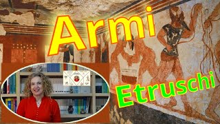 Le ARMI degli ETRUSCHI [upl. by Llered416]