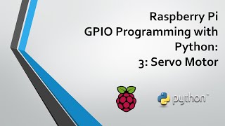 Raspberry Pi GPIO Programming with Python  Part 3 Servo Motor [upl. by Acinorahs]