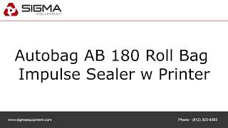 Autobag AB 180 Roll Bag Impulse Sealer w Printer [upl. by Nolek300]